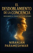 El Desdoblamiento de la Conciencia