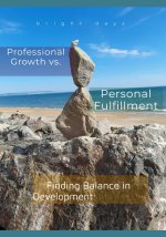 Professional Growth vs. Personal Fulfillment