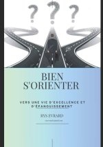 Bien s'orienter, vers une vie d'excellence et d'épanouissement