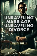 Unraveling Marriage, Unraveling Divorce