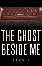 The Ghost Beside Me