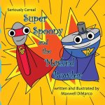 Seriously Cereal Super Spoony and the Masked Bowler