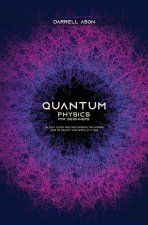 QUANTUM PHYSICS FOR BEGINNERS