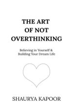 The Art of Not Overthinking