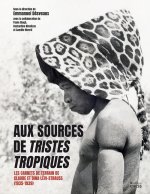 Aux sources de Tristes tropiques - Les carnets de terrain de