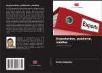 Exportation, publicité, médias