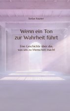 Wen ein Ton zur Wahrheit führt