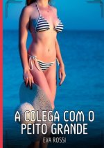 A Colega com o Peito Grande