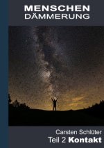 Menschendämmerung II - Kontakt