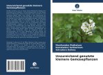 Unzureichend genutzte kleinere Gemüsepflanzen