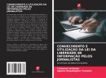 CONHECIMENTO E UTILIZAÇÃO DA LEI DA LIBERDADE DE INFORMAÇÃO PELOS JORNALISTAS