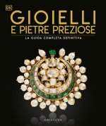 Gioielli e pietre preziose. La guida completa definitiva