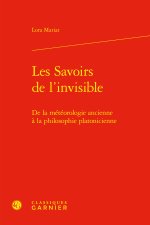 Les savoirs de l'invisible - de la météorologie ancienne à la philosophie platon