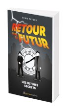 Retour vers le futur : les derniers secrets
