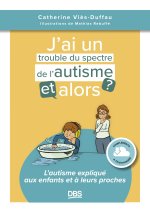 J’ai un trouble du spectre autistique, et alors ?