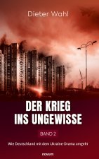 Der Krieg ins Ungewisse - Band 2