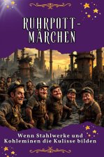 Ruhrpott-Märchen - Genial lustiges Humorbuch - das perfekte Geschenk für Weihnachten und Geburtstag