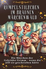 Rumpelstilzchen im braunen Märchenwald - Genial lustiges Humorbuch - das perfekte Geschenk für Weihnachten und Geburtstag