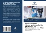 Fermentierende Mikroorganismen bei der Entfernung von Kontaminanten aus Milch