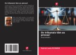 Os tribunais têm as provas!