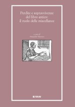 Perdite e sopravvivenze del libro antico: il ruolo delle miscellanee
