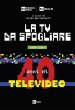 TV da sfogliare. 1984-2024. 40 anni di Televideo