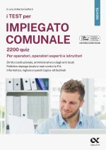 test per impiegato comunale. 2200 quiz. Per operatori, operatori esperti e istruttori. Diritto costituzionale, amministrativo e degli enti locali. Pub