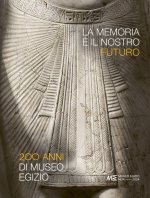 memoria è il nostro futuro. 200 anni del Museo egizio