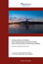 Evoluzione storica del paesaggio ionico etneo dall’antichità ai nostri giorni. Atti del convegno di studi