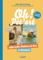 Cahier d'activités Oh ! Pet'art (Comment kiffer tes vacances grâce à l'histoire de l'art)