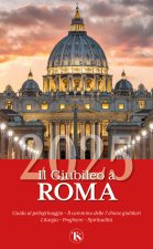 giubileo a Roma 2025. Guida al pellegrinaggio
