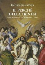 perché della Trinità. Dodici questioni scelte di teologia trinitaria