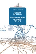 fughe impossibili. L'evasione degli italiani da Komárom (1917-1918)