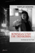 Bowman und die Trinkerin