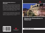 Mastering Dislocations in Materials