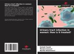 Urinary tract infection in women: How is it treated?