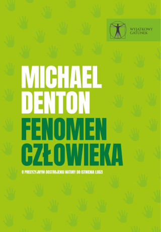 Fenomen człowieka. O precyzyjnym dostrojeniu natury do istnienia ludzi (Michael Denton)(Brožovaná)