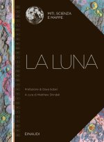 Luna. Miti, scienza e mappe