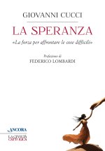 speranza. «La forza per affrontare le cose difficili»
