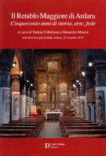 Retablo Maggiore di Ardara. Cinquecento anni di storia, arte, fede