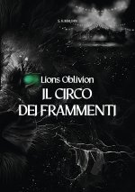 circo dei frammenti. Lions Oblivion