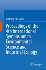 Proceedings of the 4th International Symposium in Environmental Science and Industrial Ecology