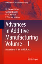 Advances in Additive Manufacturing Volume - I