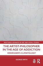 The Artist-Philosopher in the Age of Addiction