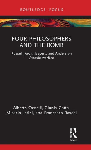 Four Philosophers and the Bomb (Francesco Raschi,Guinia Gatta,Micaela Latini)(Twarda)
