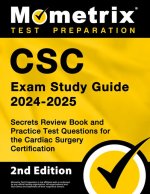 CSC Exam Study Guide 2024-2025 - Secrets Review Book and Practice Test Questions for the Cardiac Surgery Certification