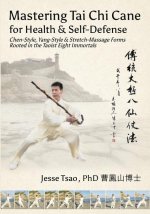Mastering Tai Chi Cane for Health & Self-Defense