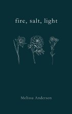 fire, salt, light