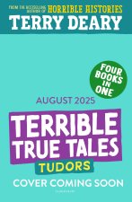 Terrible True Tales: Tudors