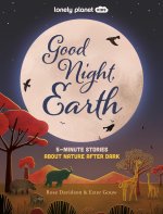 Lonely Planet Kids Goodnight, Earth: 5-Minute Stories About Earth After Dark